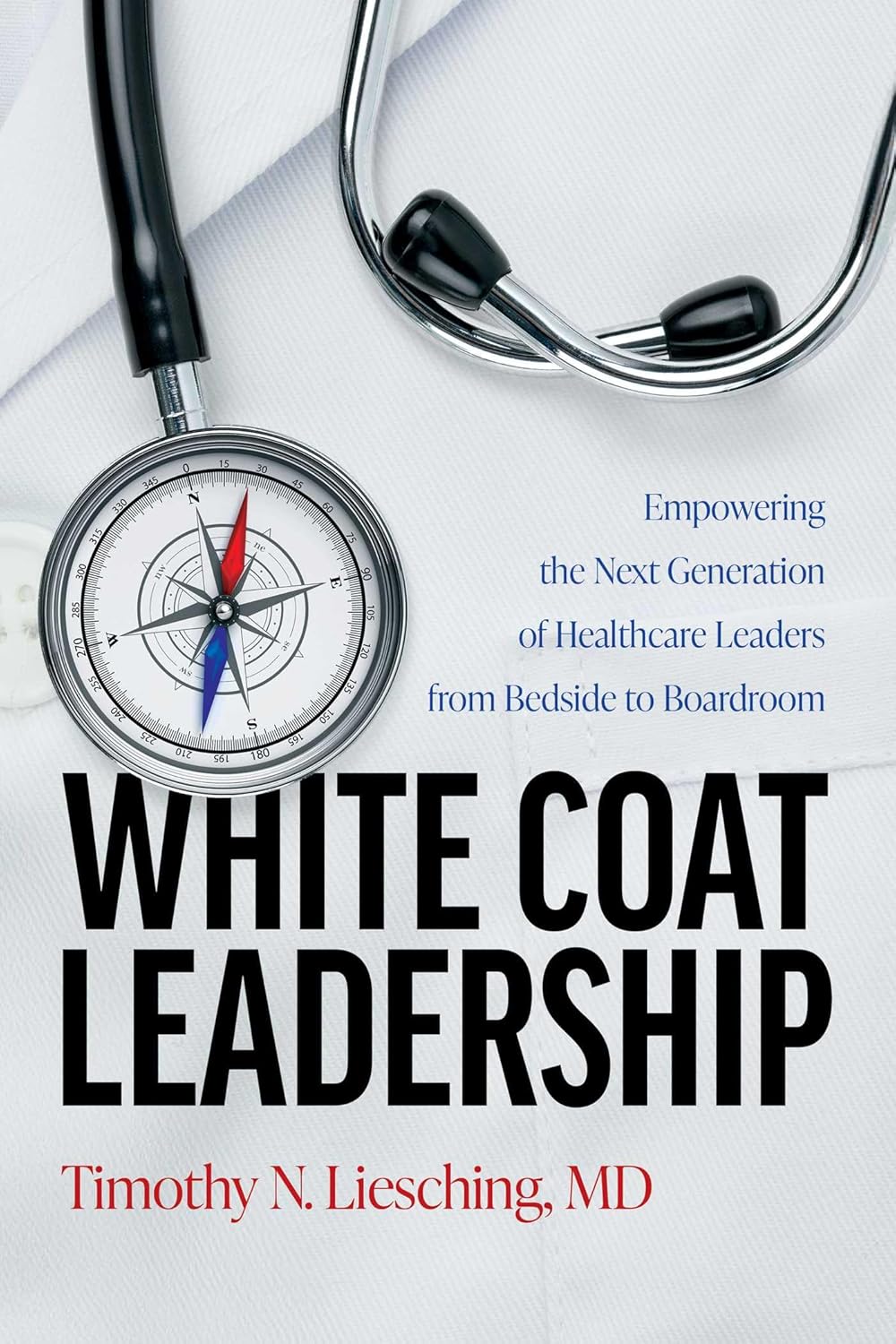 White Coat Leadership: Empowering the Next Generation of Healthcare Leaders from Bedside to Boardroom