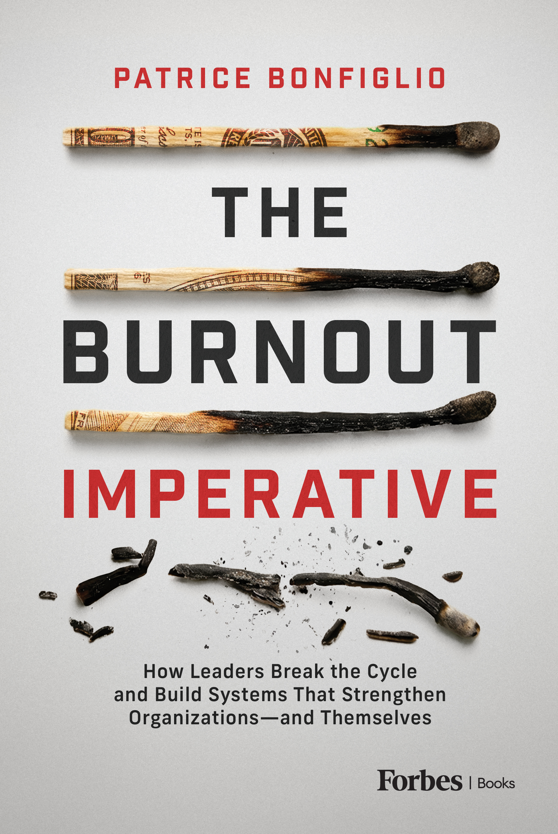 The Burnout Imperative: How Leaders Break the Cycle and Build Systems That Strengthen Organizations―and Themselves